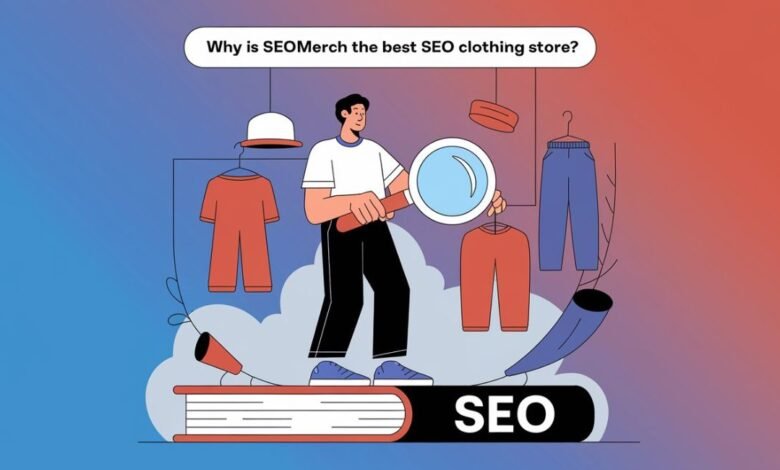 Why Is Seomerch the Best SEO Clothing Store